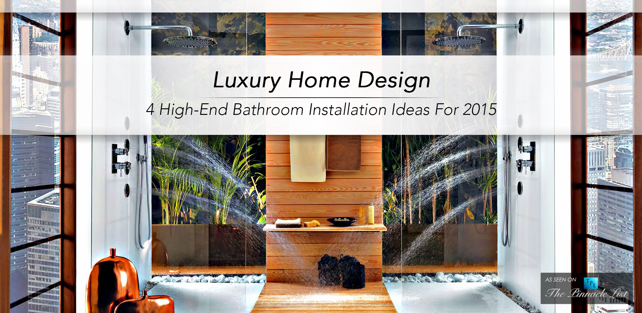 01-Luxury-Home-Design-4-High-End-Bathroom-Installation-Ideas-For-2015-2048x1000-2048x1000